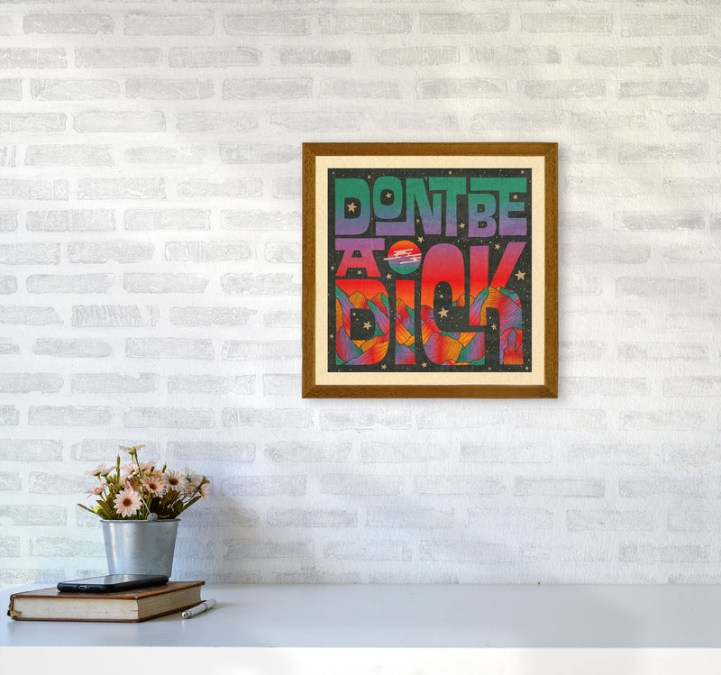 Rainbow Don'T Be A Dick Art Print by Inktally4040 Print Only