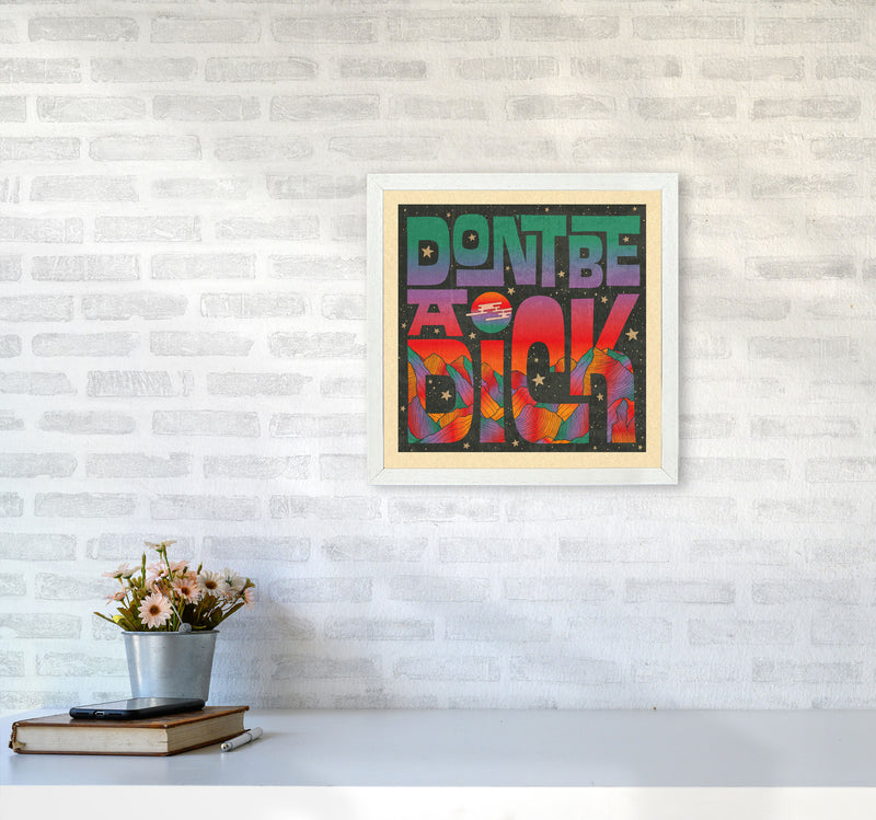 Rainbow Don'T Be A Dick Art Print by Inktally4040 Oak Frame