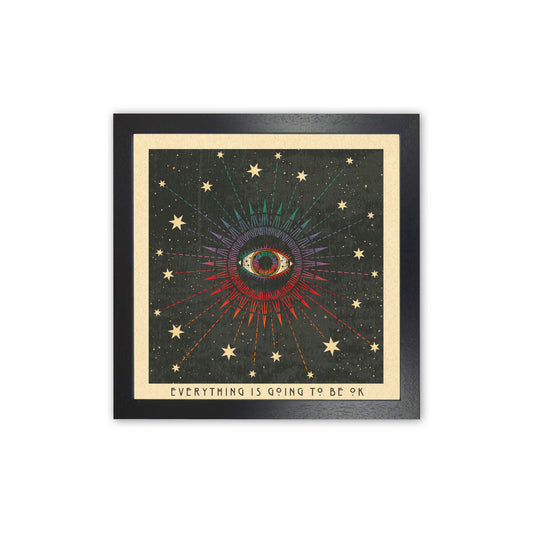 Everything Is Going To Be Ok Art Print by Inktally Black Grain