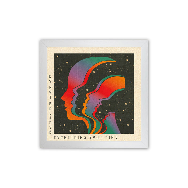 Do Not Believe Everything You Think - 2 Art Print by Inktally White Grain