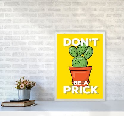 Don'T Be A Prick Art Print by Jason Stanley A2 Oak Frame