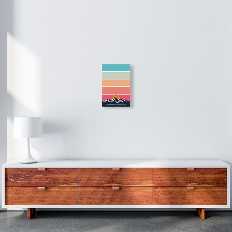 The Mountains Are Calling, And I Must Go Art Print by Jason Stanley A4 Canvas