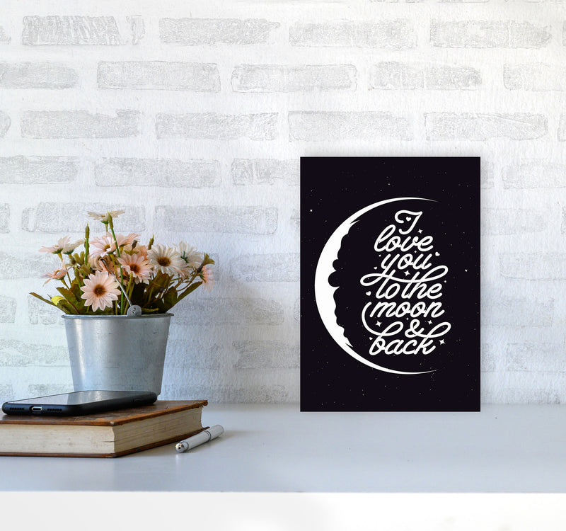 I Love You To The Moon And Back Copy Art Print by Jason Stanley A4 Black Frame