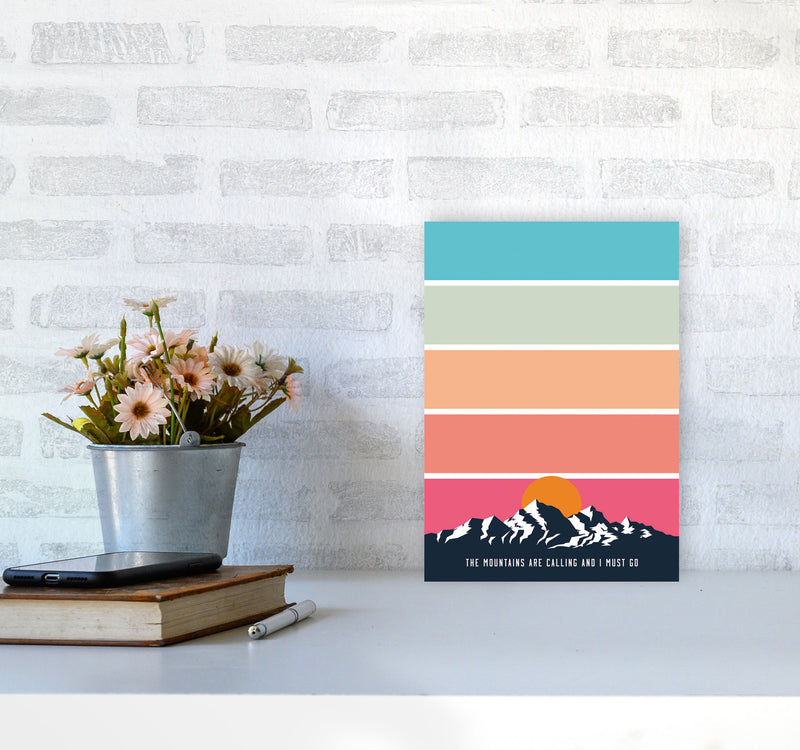 The Mountains Are Calling, And I Must Go Art Print by Jason Stanley A4 Black Frame