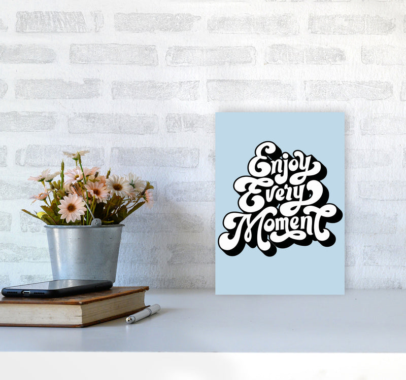 Enjoy Every Moment Art Print by Jason Stanley A4 Black Frame