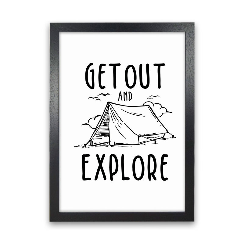 Get Out And Explore Art Print by Jason Stanley Black Grain