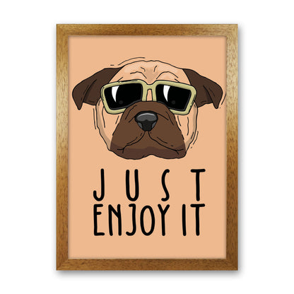 Just Enjoy It Art Print by Jason Stanley Oak Grain