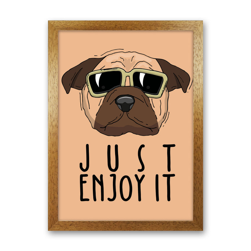 Just Enjoy It Art Print by Jason Stanley Oak Grain