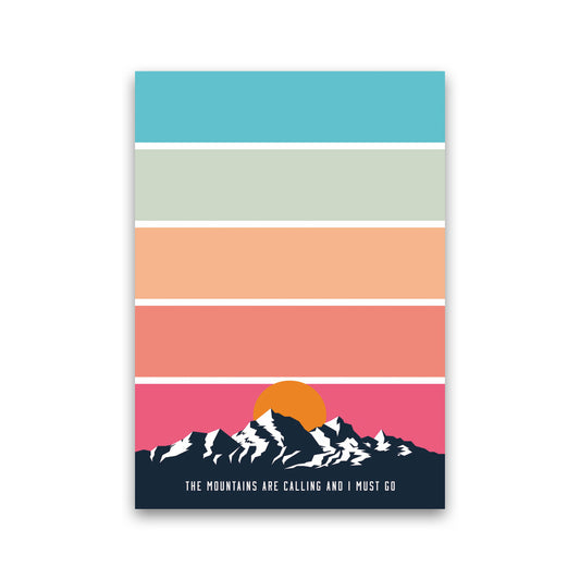 The Mountains Are Calling, And I Must Go Art Print by Jason Stanley Print Only