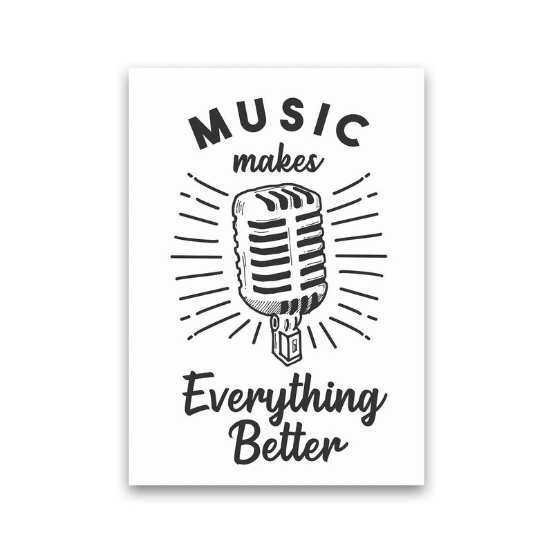 Music Makes Everything Better Art Print by Jason Stanley Print Only