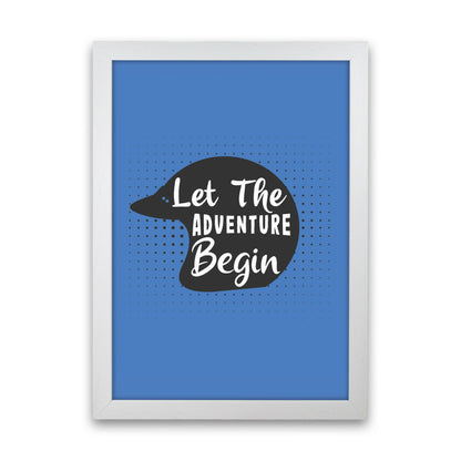 Let The Adventure Begin Art Print by Jason Stanley White Grain