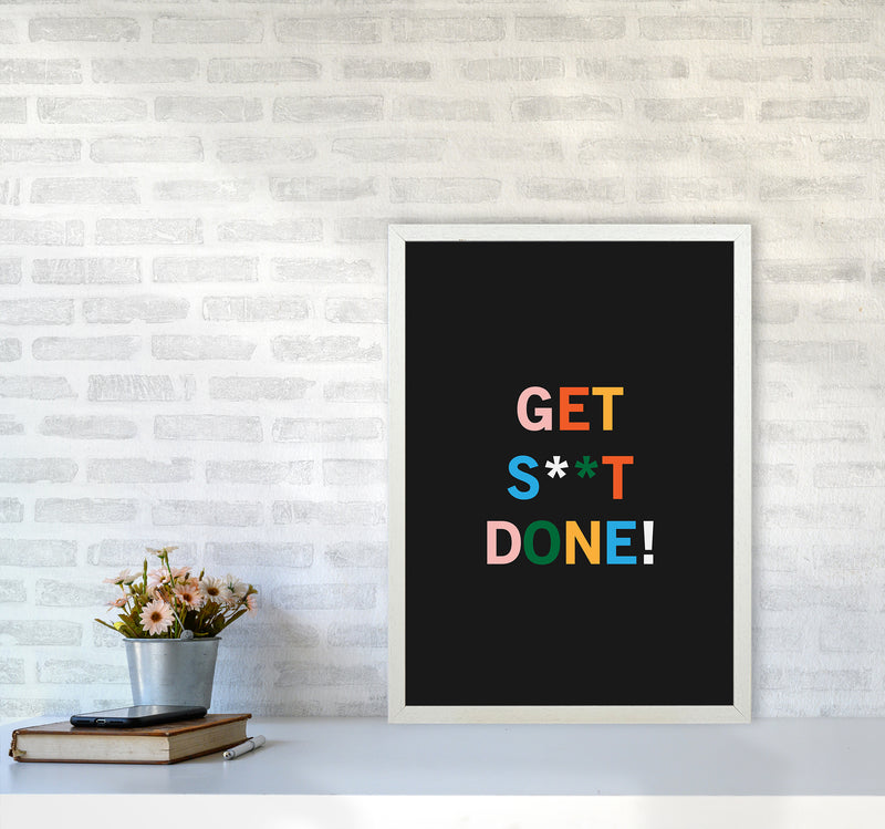 Get S_t Done Quote Art Print by Kookiepixel A2 Oak Frame