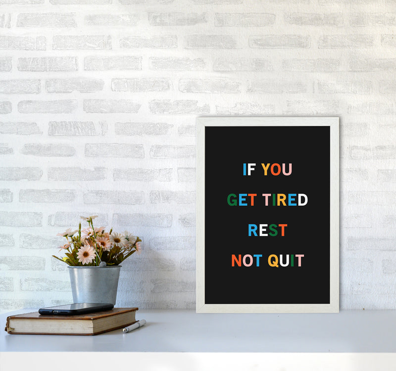 Rest Not Quit Quote Art Print by Kookiepixel A3 Oak Frame