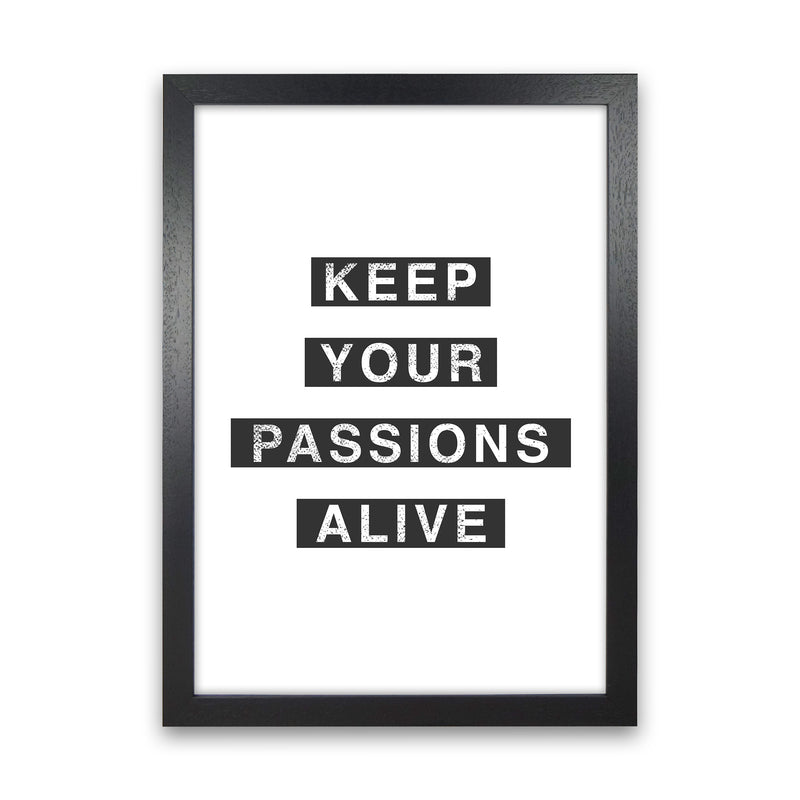 Passions Quote Art Print by Kookiepixel Black Grain