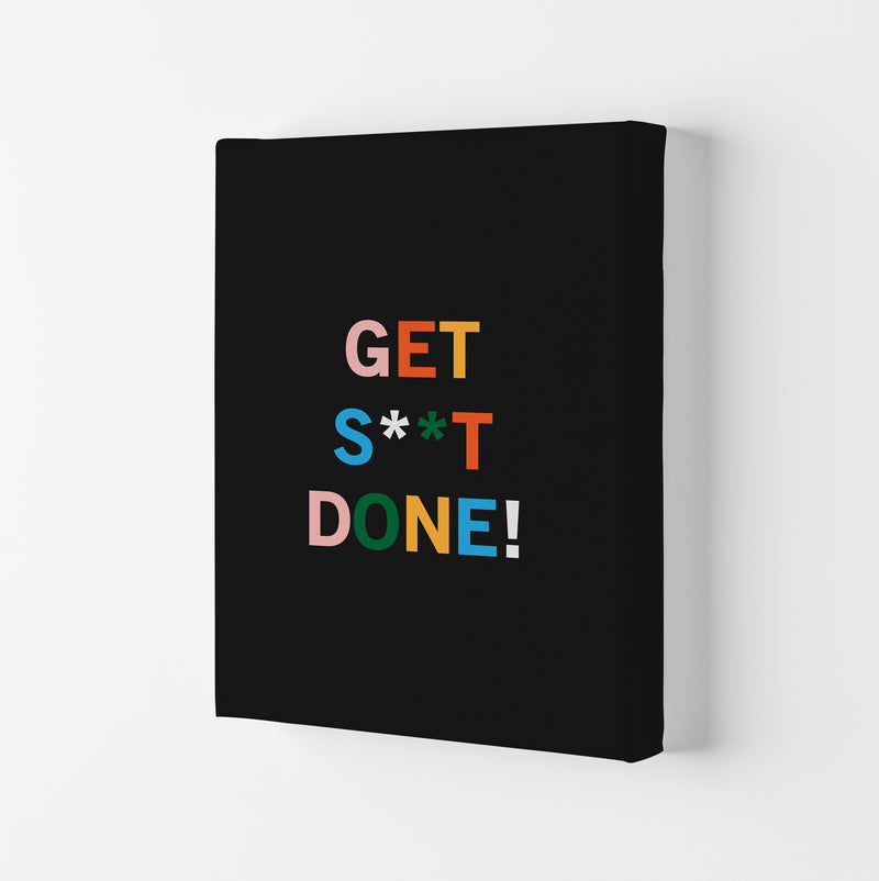 Get S_t Done Quote Art Print by Kookiepixel Canvas