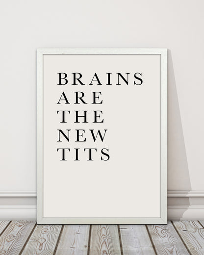 Brains Are The New Tits