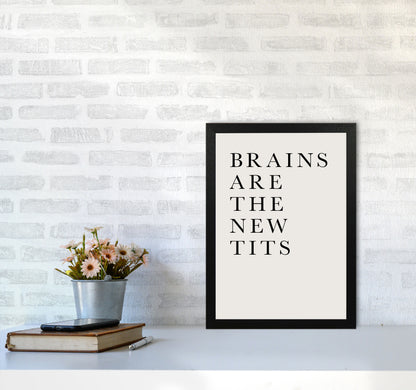 Brains Are The New Tits Funny Quote Art Print by Kubistika A3 White Frame