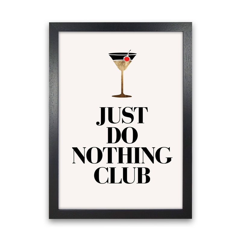 Just Do Nothing Art Print by Kubistika Black Grain