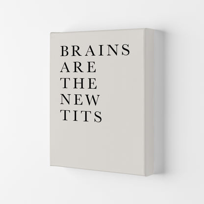 Brains Are The New Tits Funny Quote Art Print by Kubistika Canvas