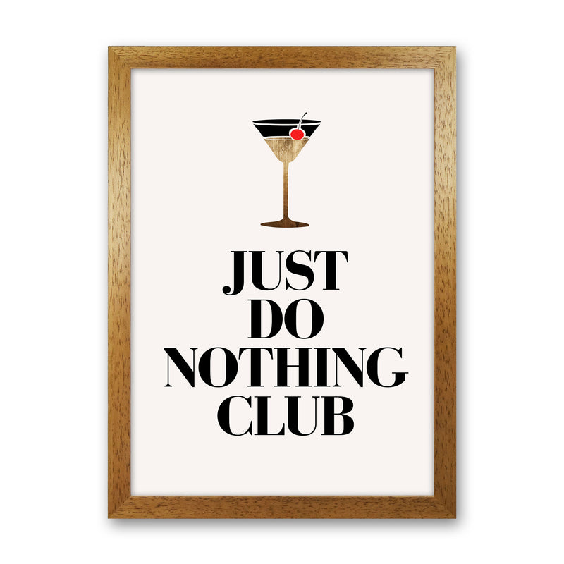 Just Do Nothing Art Print by Kubistika Oak Grain