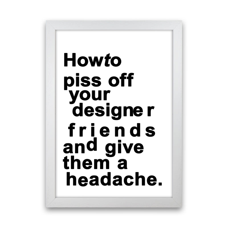 The Headache - WHITE Quote Art Print by Kubistika White Grain