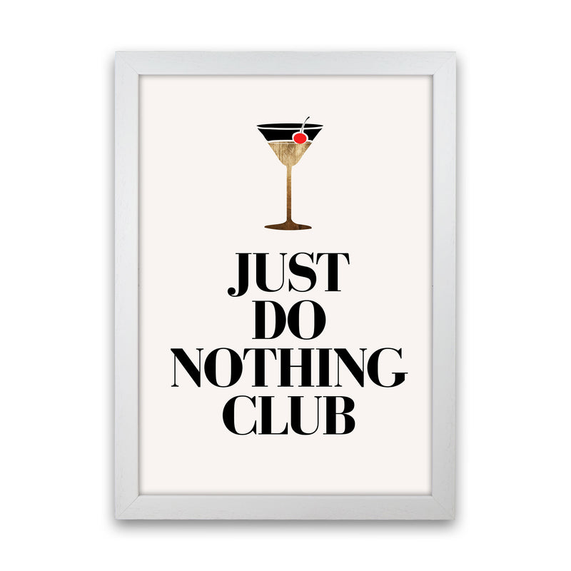 Just Do Nothing Art Print by Kubistika White Grain