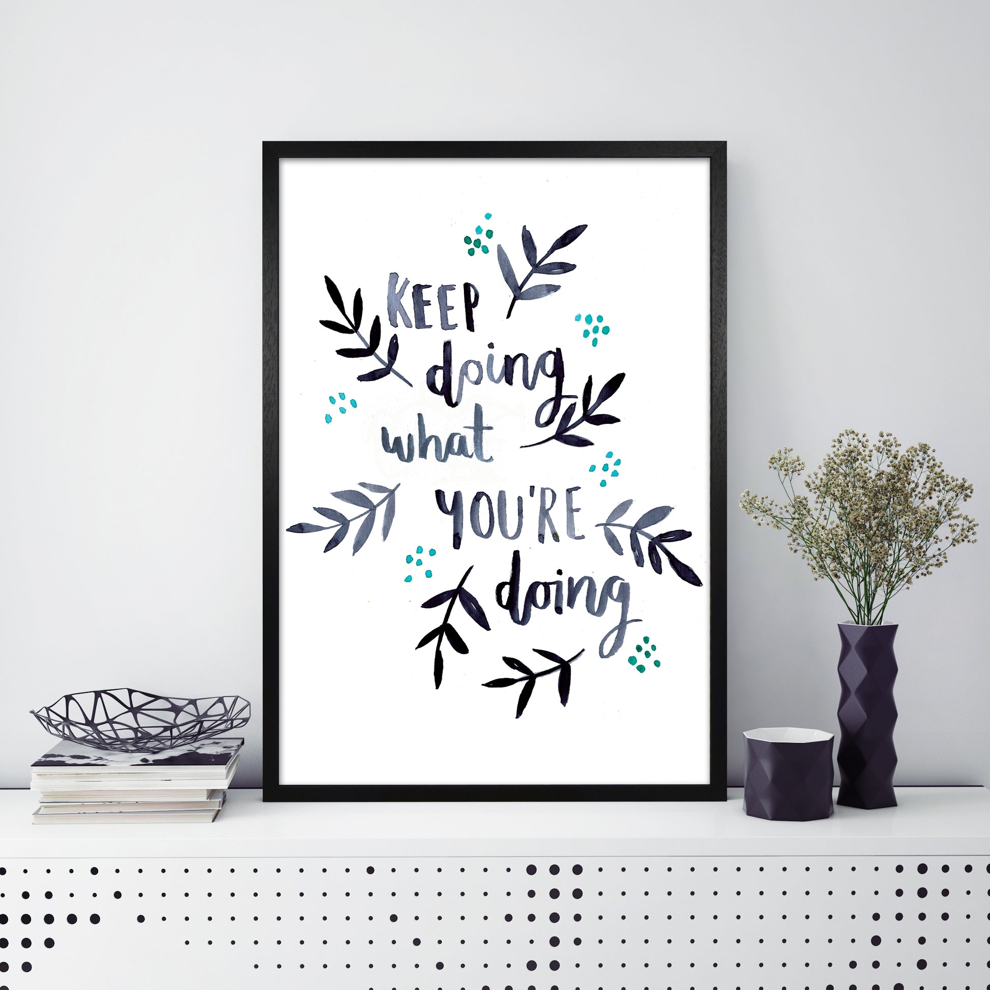 Laura Irwin Keep doing what you're doing A1 Black with White Mount