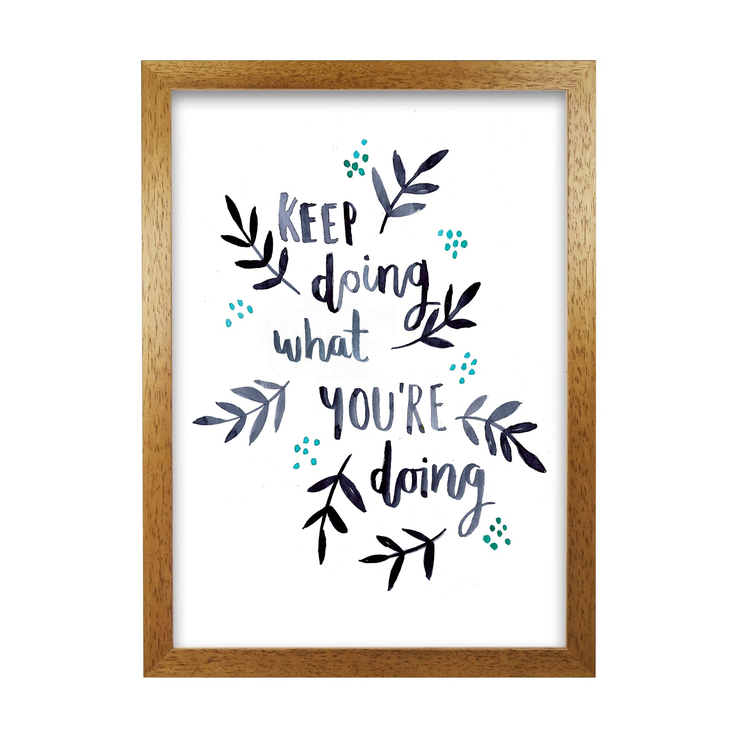 Laura Irwin Keep doing what you're doing A1 Print Only with White Mount