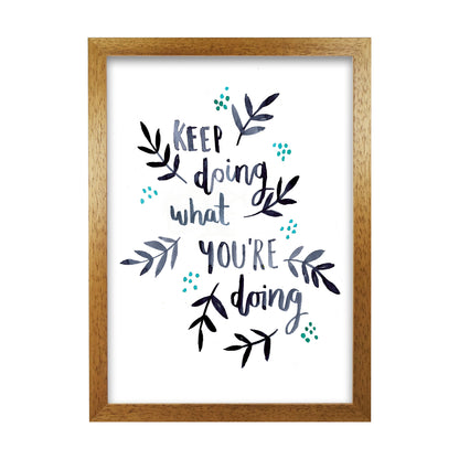 Laura Irwin Keep doing what you're doing A1 Print Only with White Mount