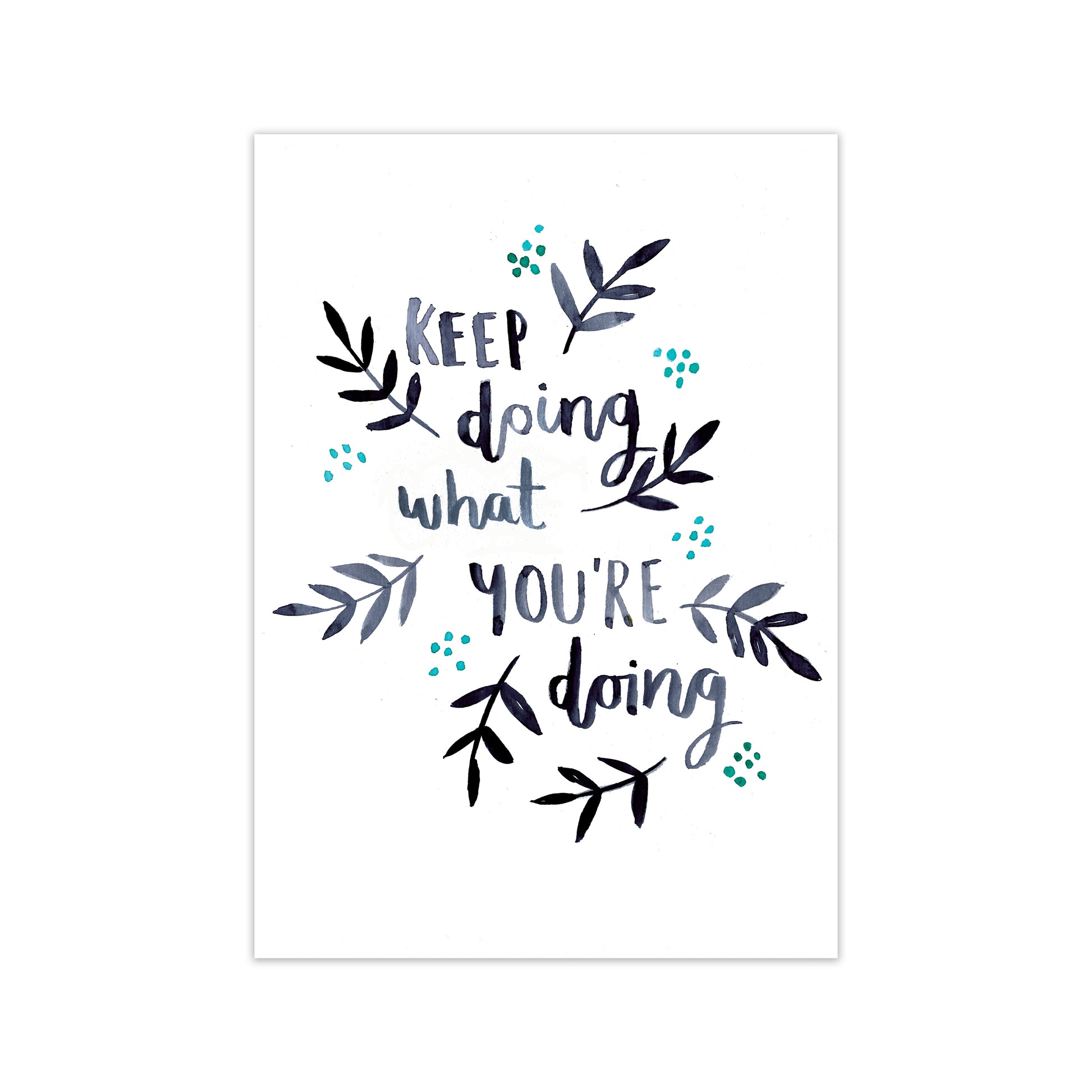 Laura Irwin Keep doing what you're doing A2 Black with White Mount