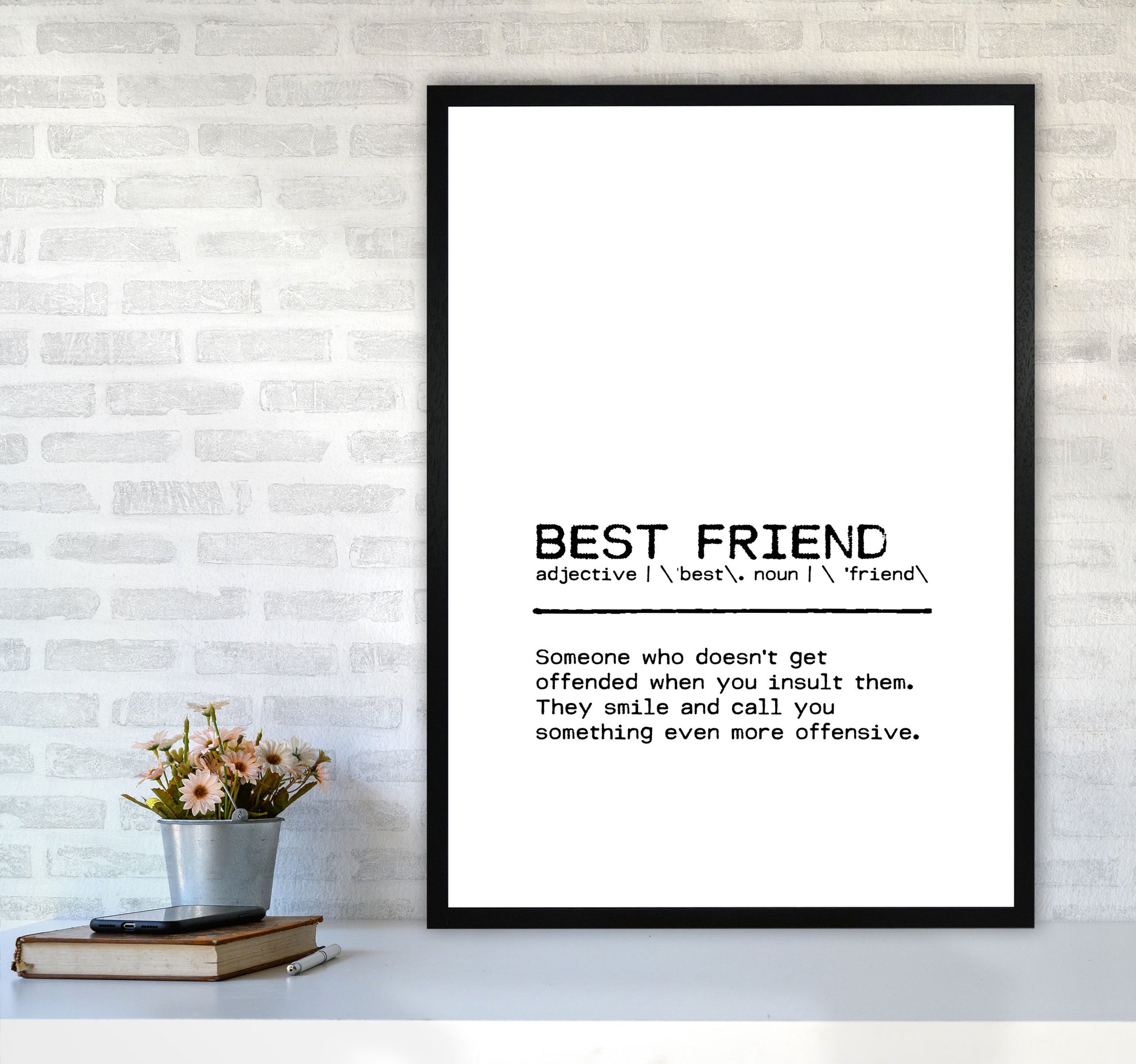 Best Friend Offend Definition Quote Print By Orara Studio A1 White Frame