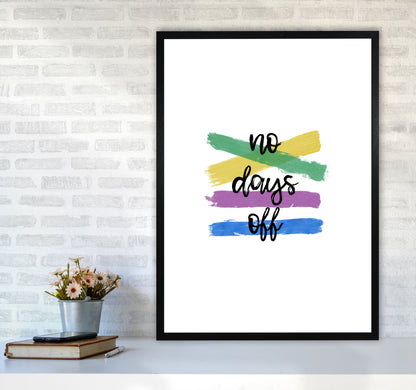 No Days Off Print By Orara Studio A1 White Frame
