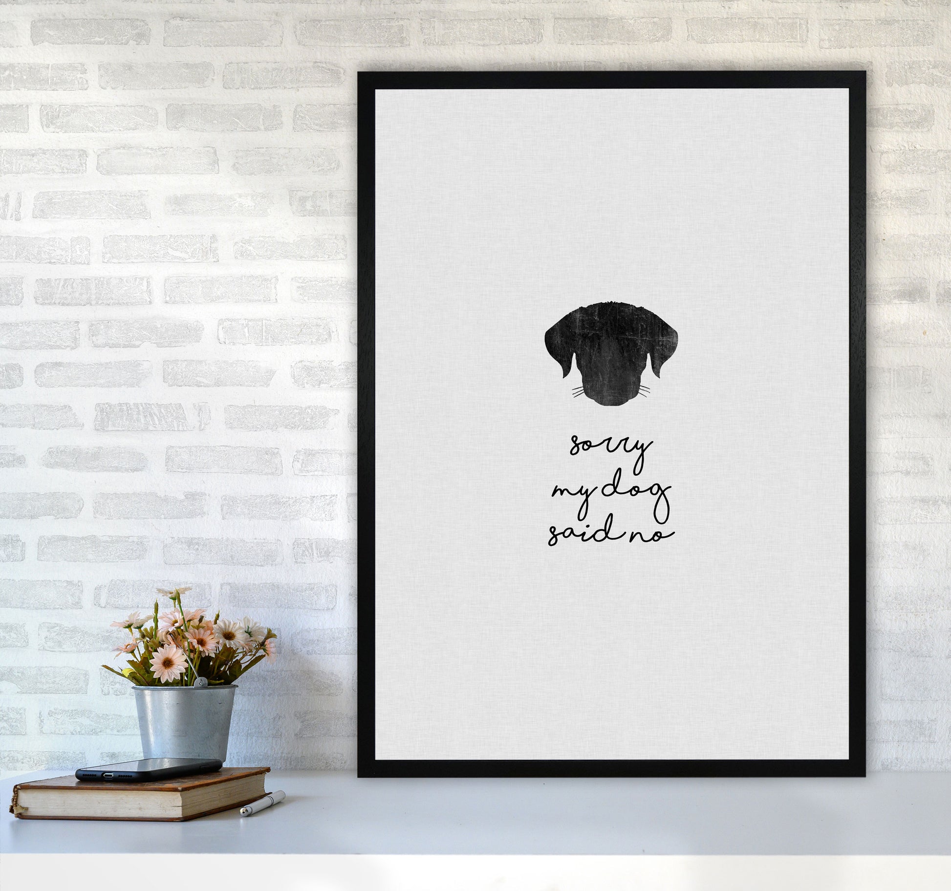 Sorry My Dog Said No Quote Art Print by Orara Studio A1 White Frame