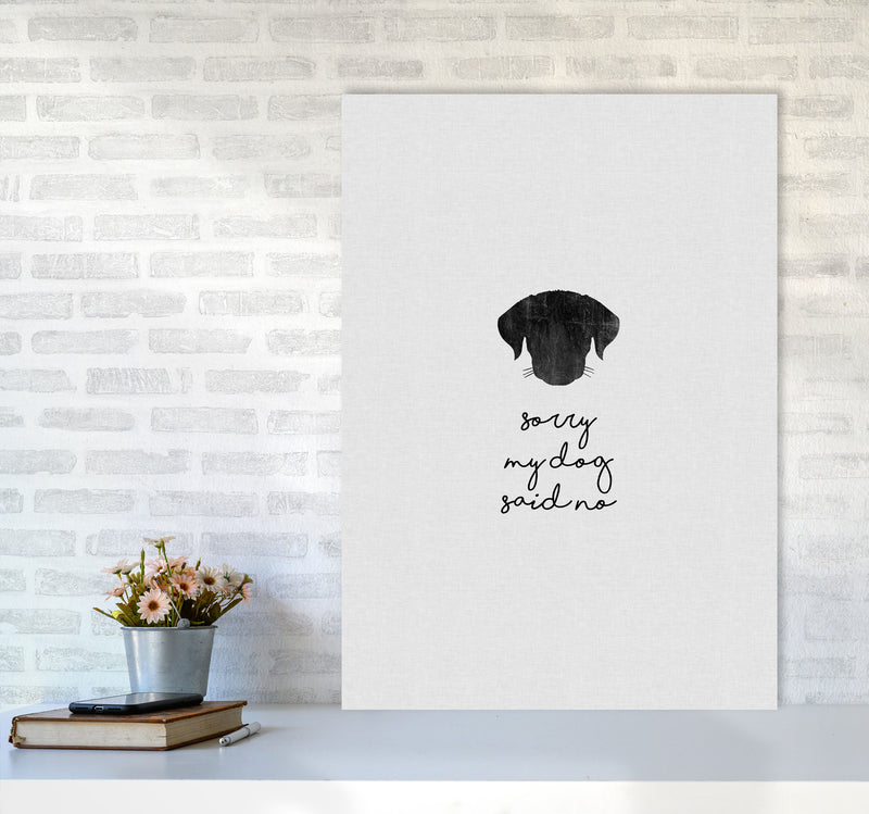 Sorry My Dog Said No Quote Art Print by Orara Studio A1 Black Frame
