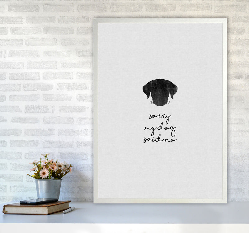 Sorry My Dog Said No Quote Art Print by Orara Studio A1 Oak Frame