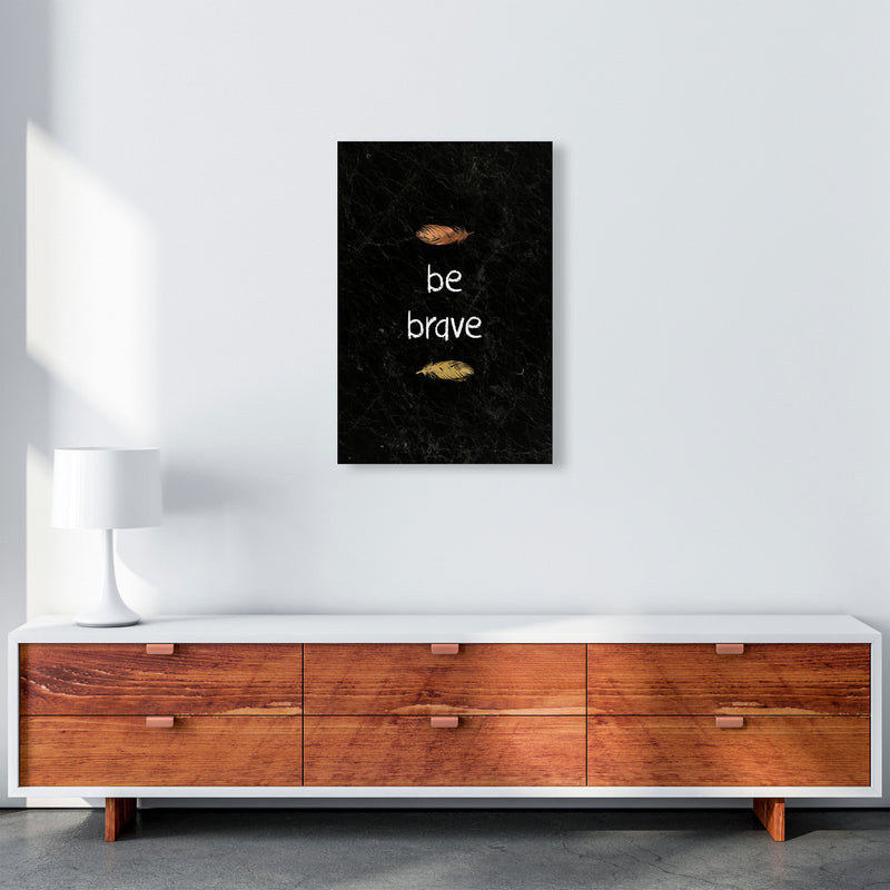 Be Brave Baby Quote Print By Orara Studio A2 Canvas