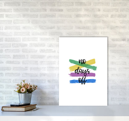 No Days Off Print By Orara Studio A2 Black Frame