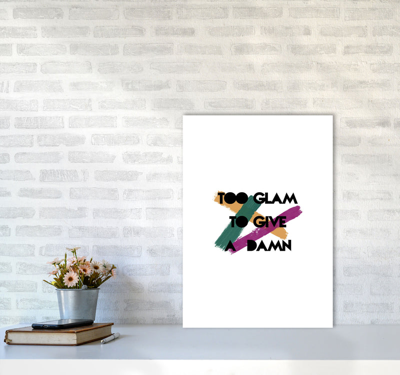 Too Glam To Give A Damn Print By Orara Studio A2 Black Frame