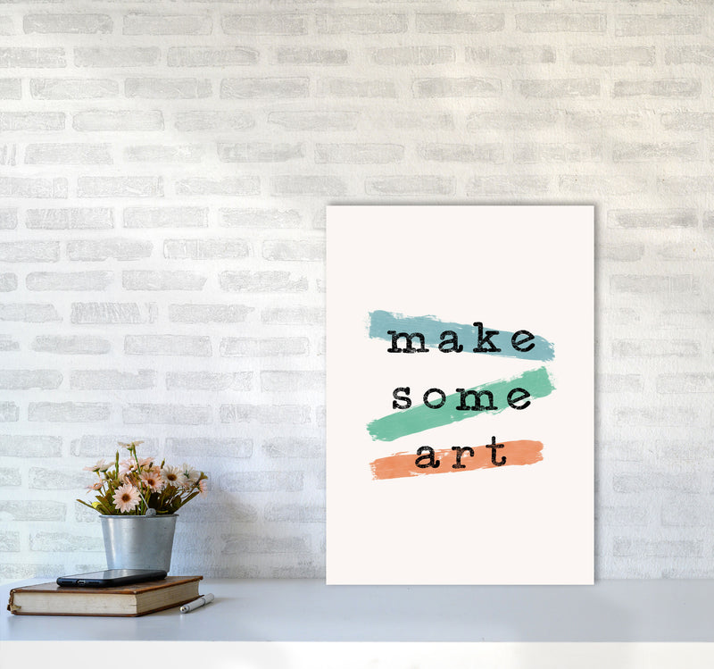 Make Some Art Quote Art Print by Orara Studio A2 Black Frame