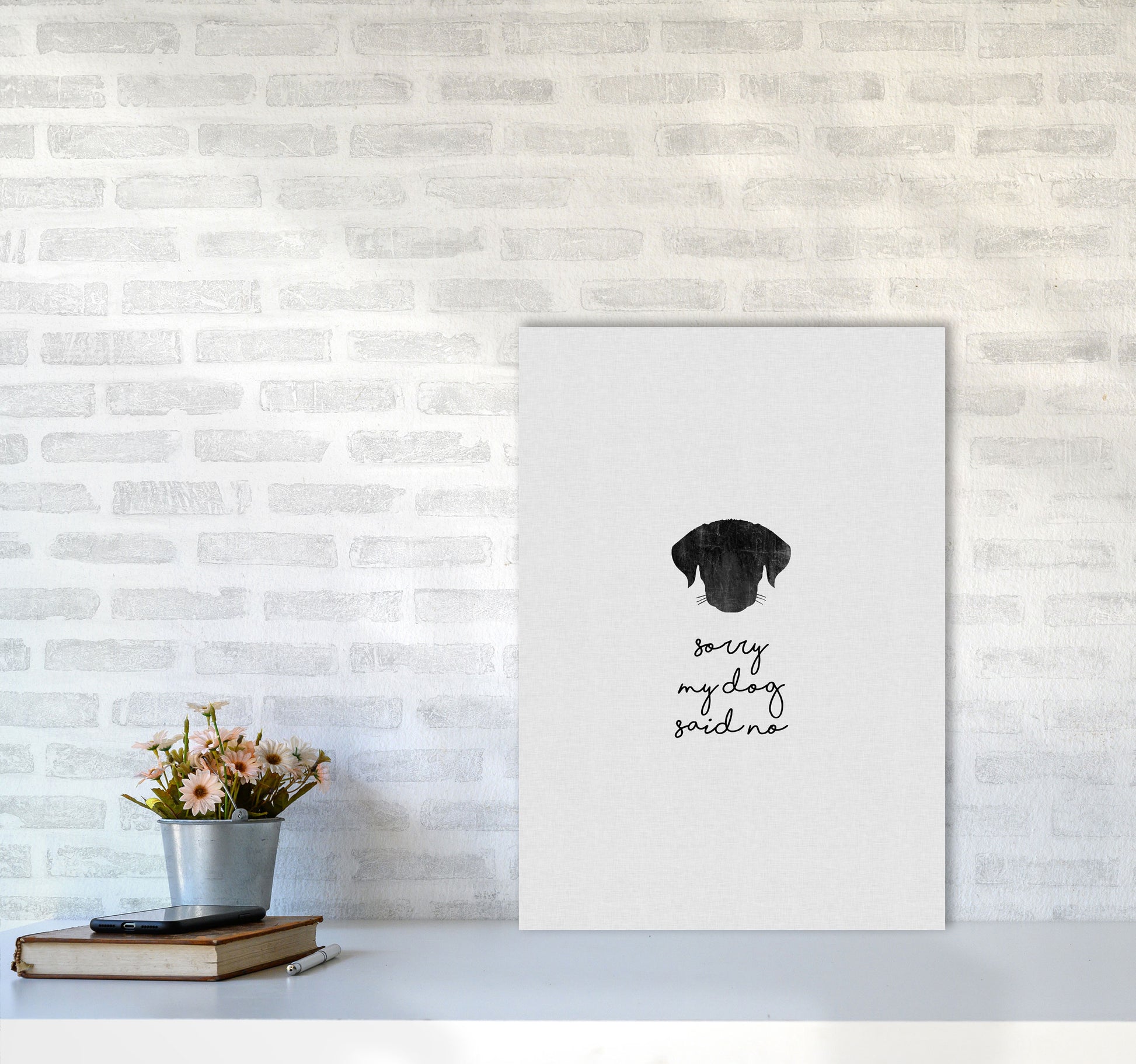 Sorry My Dog Said No Quote Art Print by Orara Studio A2 Black Frame