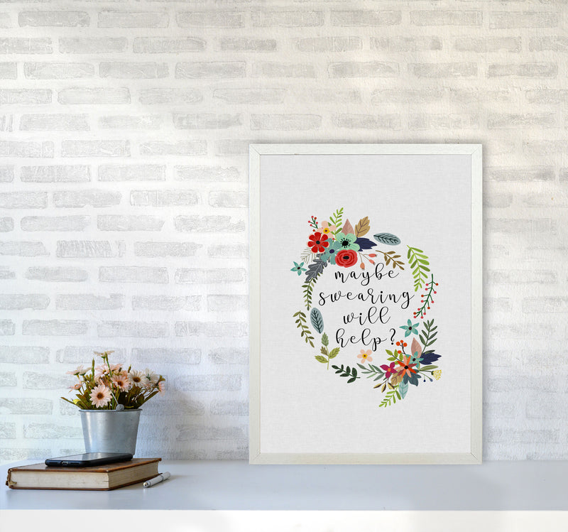 Maybe Swearing Will Help Print By Orara Studio A2 Oak Frame