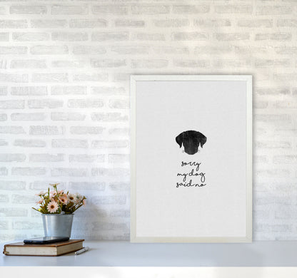 Sorry My Dog Said No Quote Art Print by Orara Studio A2 Oak Frame