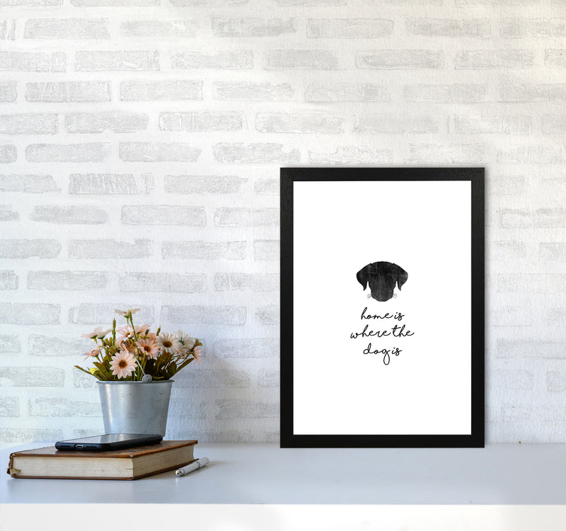 Home Is Where The Dog Is Print By Orara Studio Animal Art Print A3 White Frame