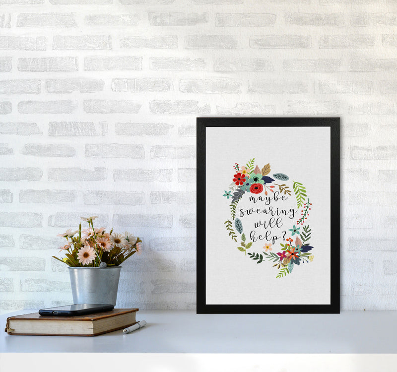 Maybe Swearing Will Help Print By Orara Studio A3 White Frame