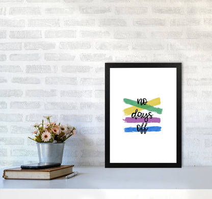 No Days Off Print By Orara Studio A3 White Frame