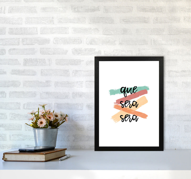 Que Sera Sera Print By Orara Studio A3 White Frame