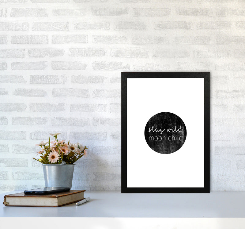 Stay Wild Moon Child Typography Print By Orara Studio A3 White Frame