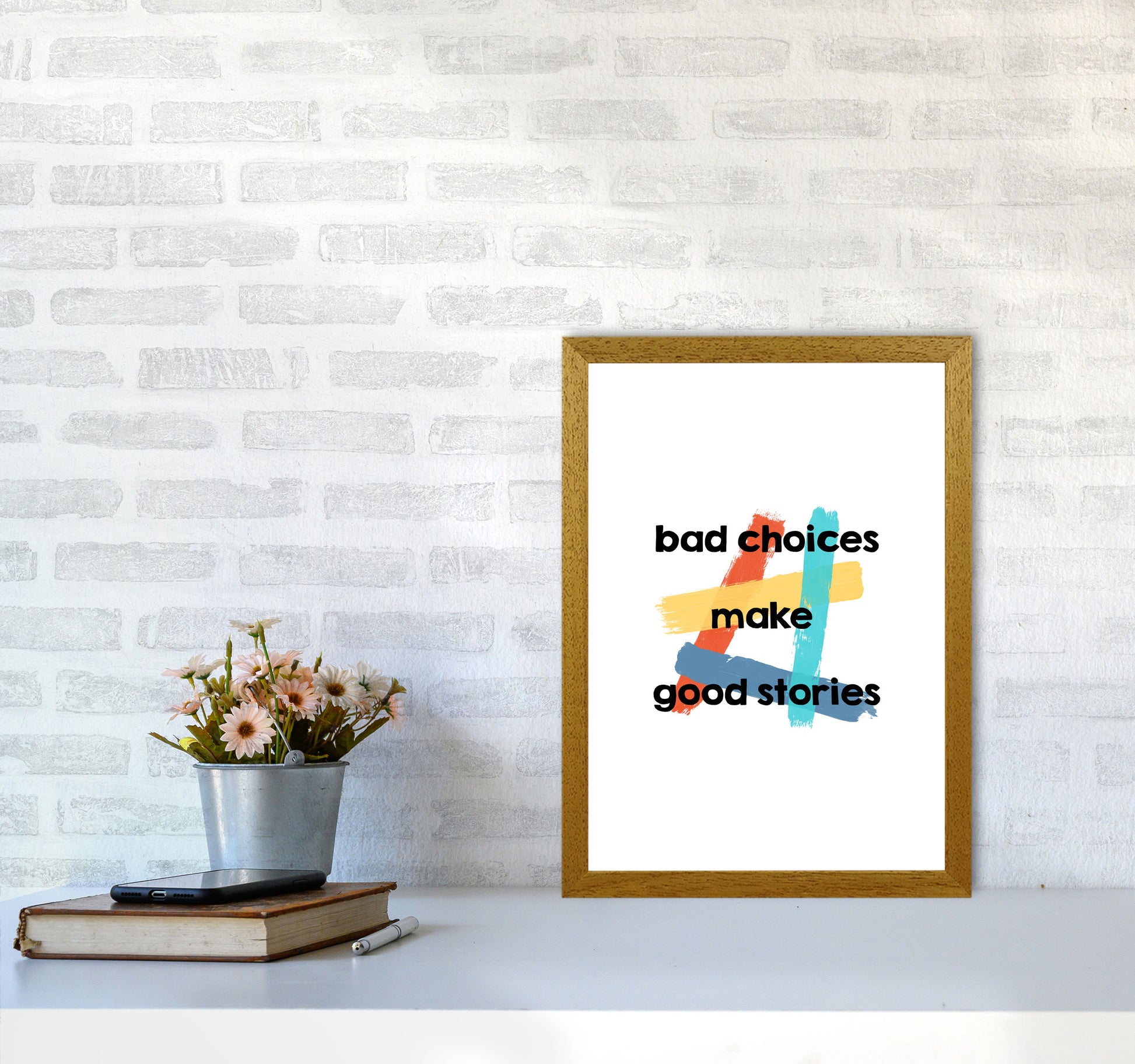 Bad Choices Make Good Stories Print By Orara Studio A3 Print Only