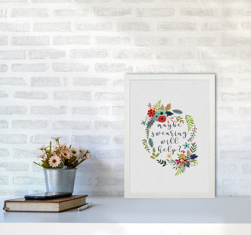 Maybe Swearing Will Help Print By Orara Studio A3 Oak Frame