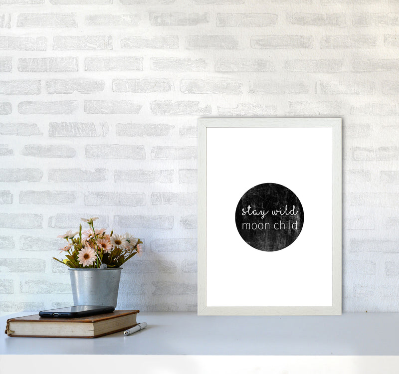 Stay Wild Moon Child Typography Print By Orara Studio A3 Oak Frame